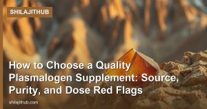 How to Choose a Quality Plasmalogen Supplement: Source, Purity, and Dose Red Flags