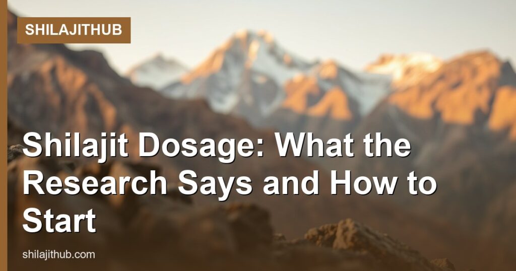 Shilajit Dosage: What the Research Says and How to Start - ShilajitHub